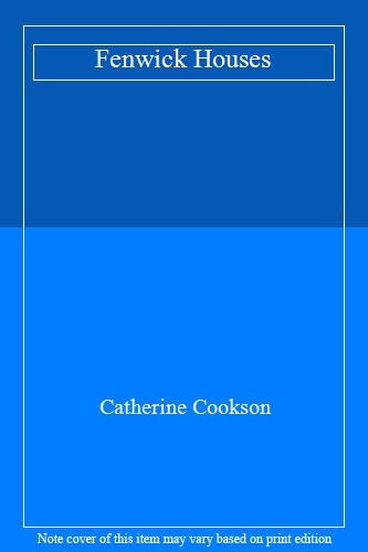 Fenwick Houses By Catherine Cookson. 9780552150163