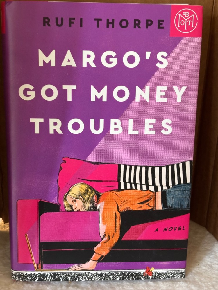 Margo's Got Money Troubles by Rufi Thorpe (Hardcover, 2024)