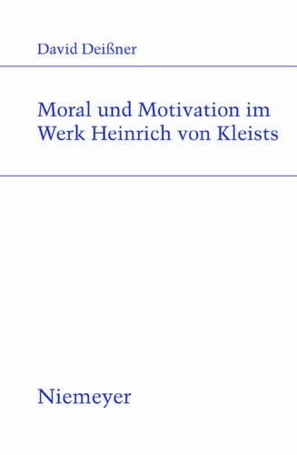 David Deissner Moral und Motivation im Werk Heinrich von Kleists (Paperback)Another great item from Rarewaves USA | Free delivery!