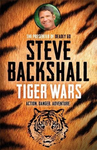 Tiger Wars By Steve Backshall