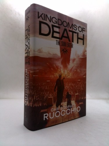 Kingdoms of Death: The Sun Eater: Book Four  (Signed) by Ruocchio, Christopherby Ruocchio, Christopher | HC | VeryGood