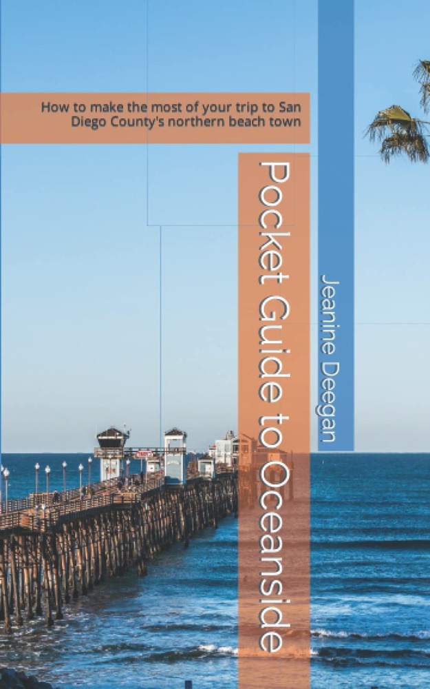 Pocket Guide to Oceanside: How to make the most of your trip to San Diego County