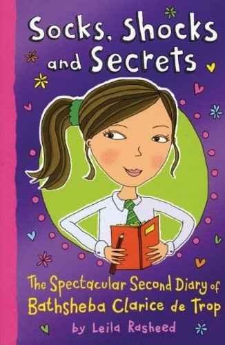 Socks, Shocks, and Secrets (Fantastic Diary of Bathsheba Clarice De Trop) by Ras