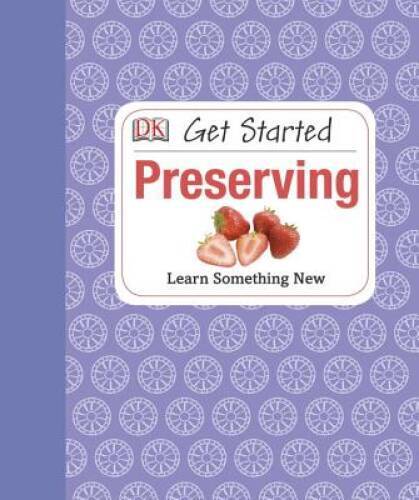 Get Started Preserving Hardcover by Susannah Steel in Good Condition