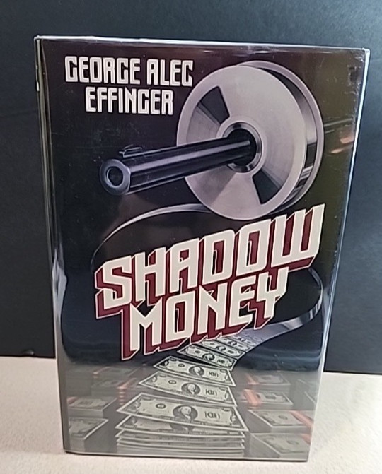 Shadow Money George Alec Effinger 1st Edition 1st Printing 1988 Hardcover UNREAD