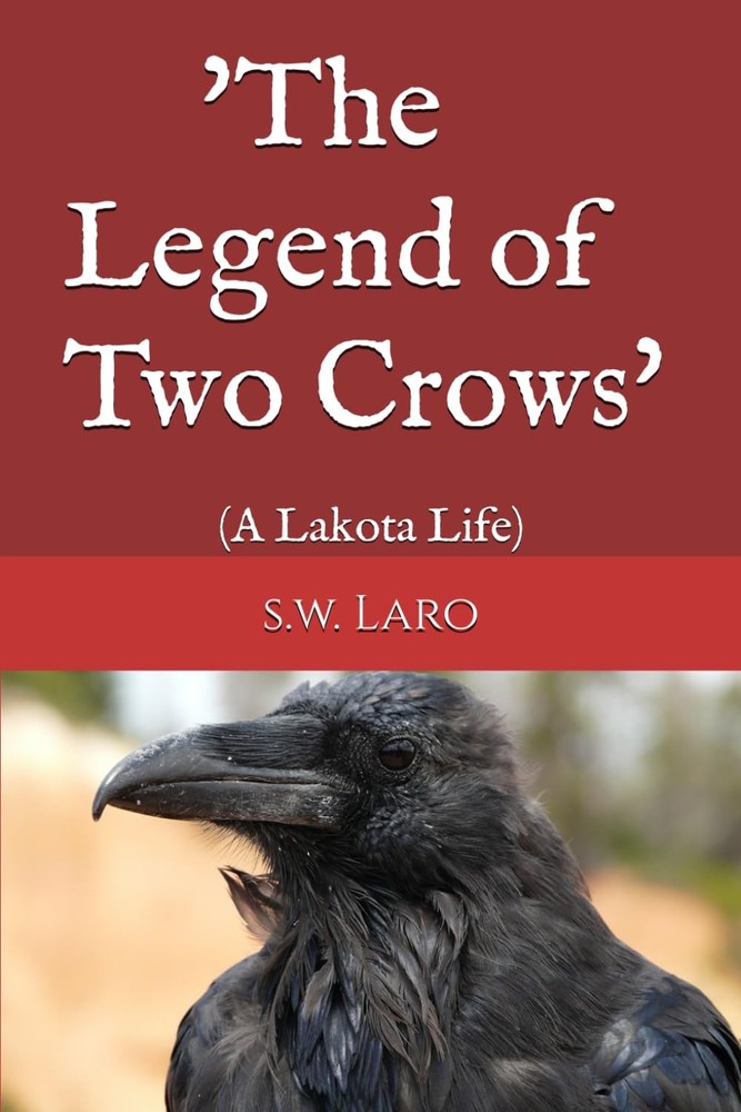 'The legend of Two Crows': (A Lakota Life)