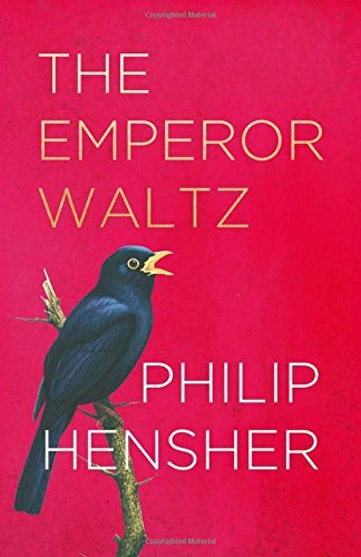 The Emperor Waltz By Philip Hensher