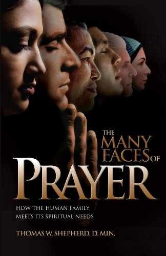 The Many Faces of Prayer: How the - Paperback, by Thomas W. Shepherd - Very Good