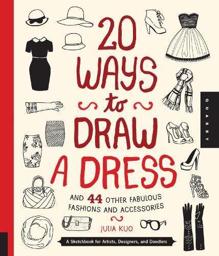 20 Ways to Draw a Dress and 44 Other Fabulous Fashio... by Kuo, Julia 1592538851FREE US DELIVERY | ISBN: 1592538851 | Quality Books