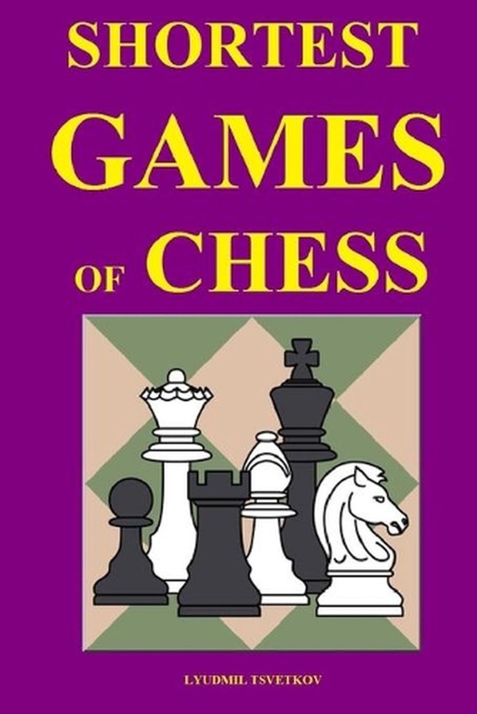 Shortest Games of Chess by Lyudmil Tsvetkov Paperback Book