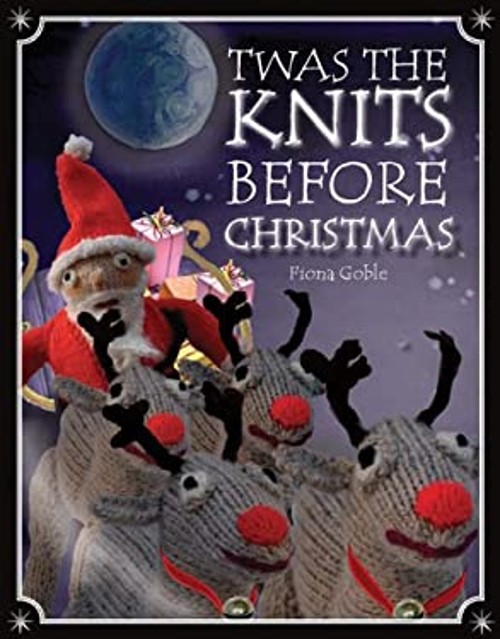 Twas the Knits Before Christmas Hardcover Fiona GobleFree US Delivery | ISBN:0764164597