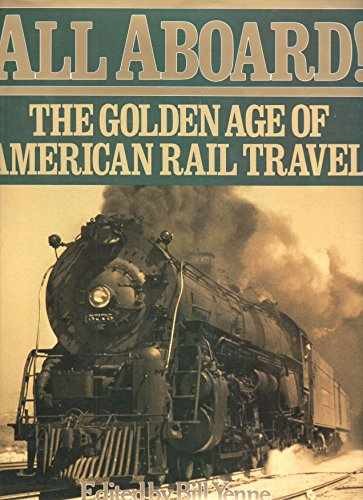 All Aboard: The Golden Age of American - Hardcover, by Yenne Bill - Acceptable j