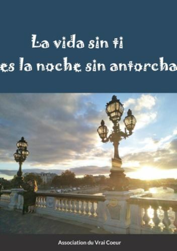 La vida sin ti es la noche sin antorcha, Like New Used, Free shipping in the US