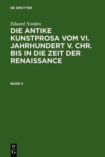 Eduard Norden Eduard Norden: Die Antike Kunstprosa Vom VI. Jahrhunder (Hardback)
