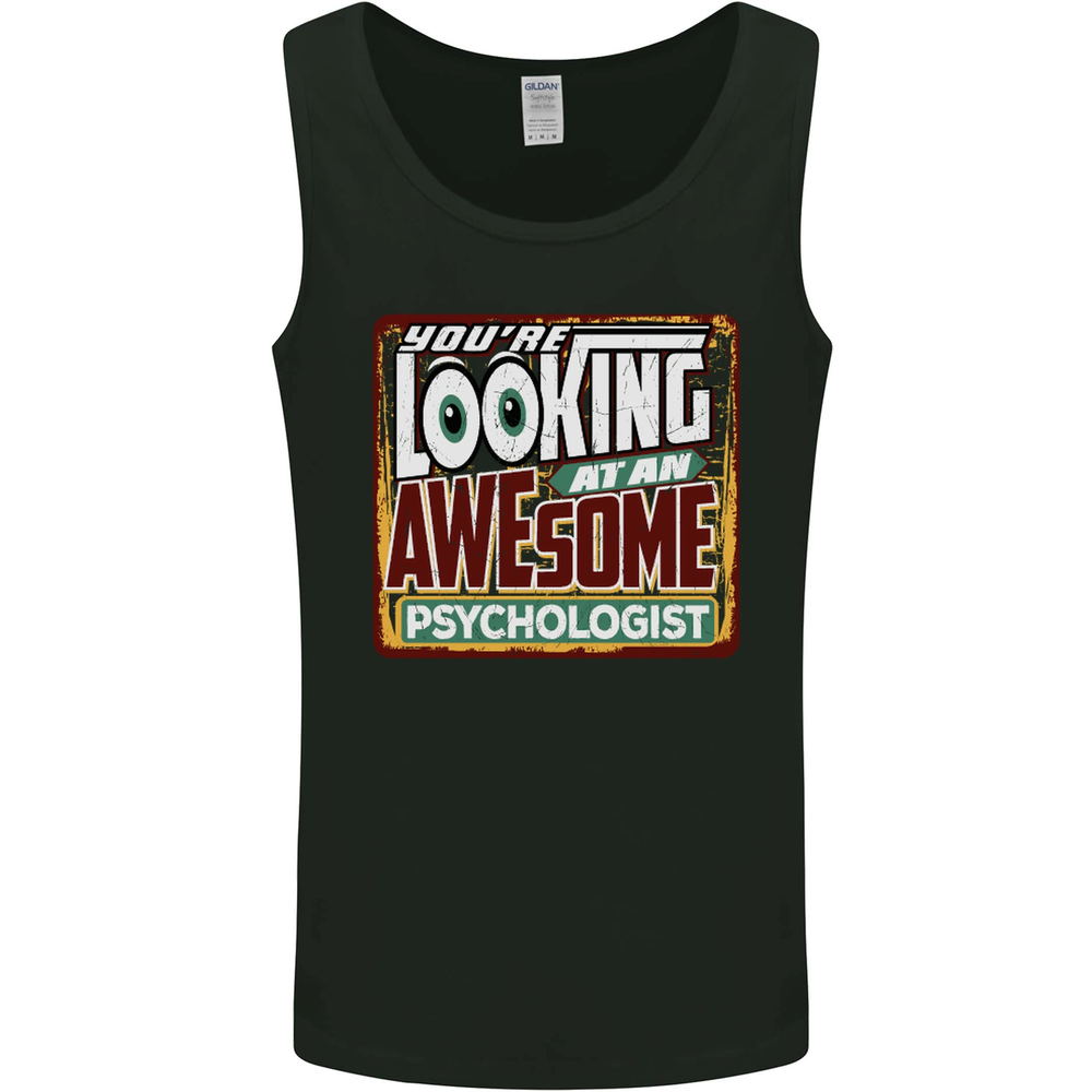 Youre Looking at an Awesome Psychologist Mens Vest Tank Top