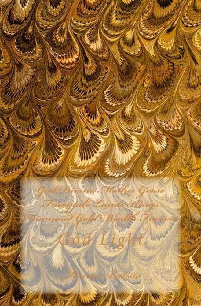 God Divine Mother Goose Fairytale Lands Kings Diamond Gold Wealth Forever: God L