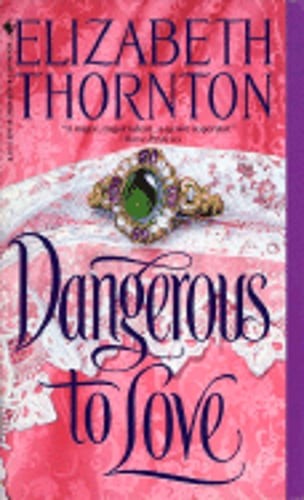 Dangerous to Love by Elizabeth Thornton: Used