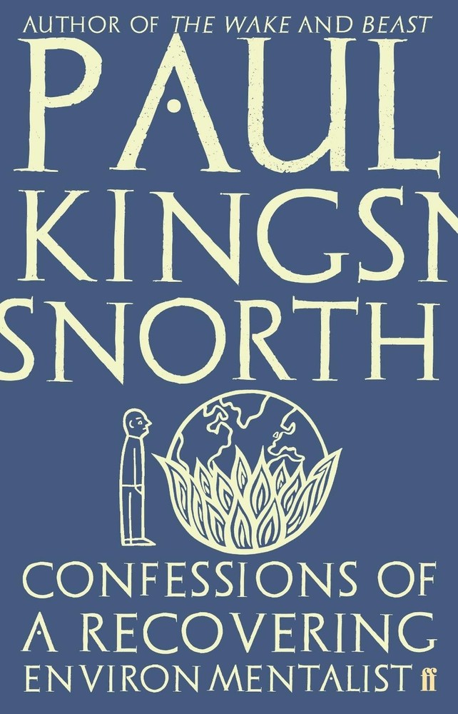 Confessions of a Recovering Environmentalist by Paul Kingsnorth (English) Paperb