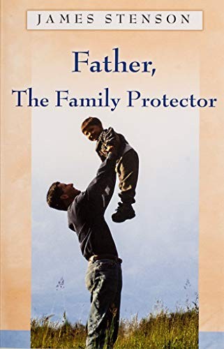 Father, The Family Protector - Paperback By Stenson, James - VERY GOOD