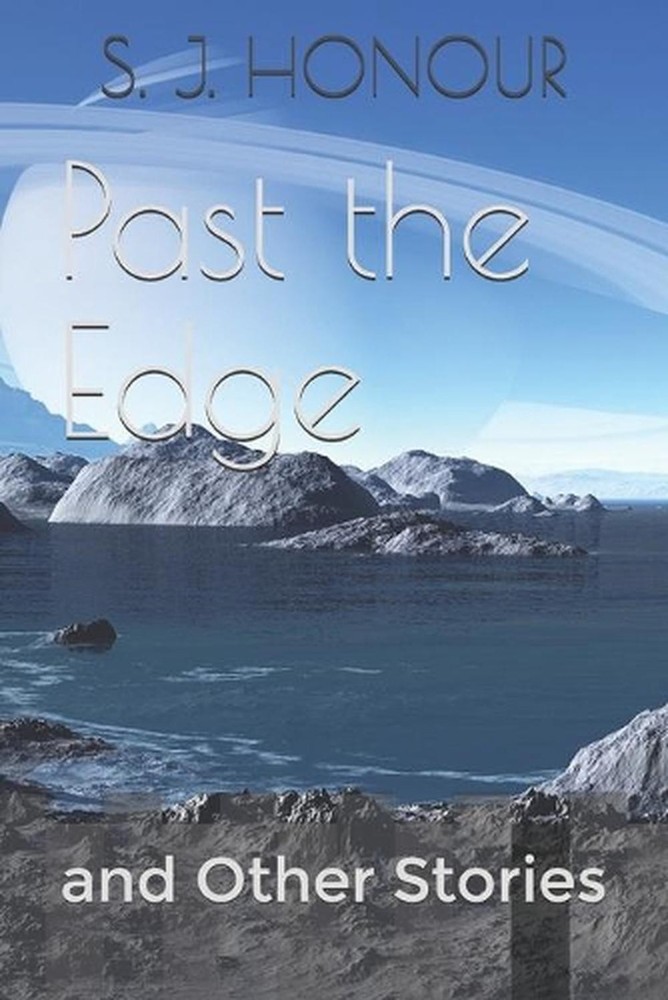 Past the Edge: and Other Stories by S.J. Honour (English) Paperback Book