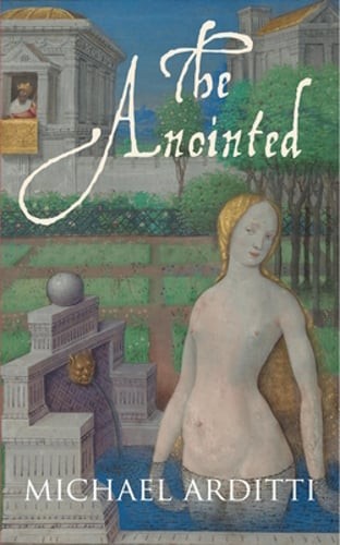 The Anointed by Michael Arditti: New