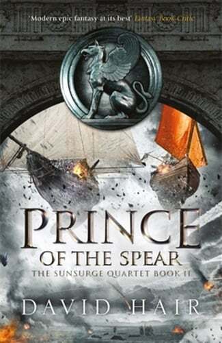 Prince of the Spear: The Sunsurge Quartet Book 2 by David Hair: Used