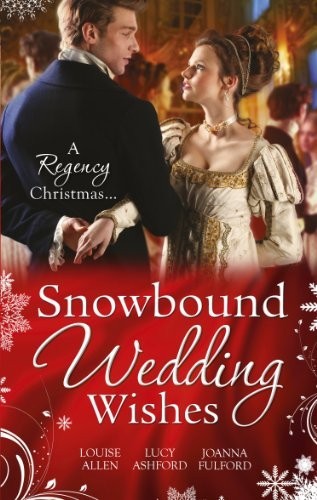 Snowbound Wedding Wishes: An Earl Beneath the Mistletoe / ... by Fulford, JoannaFREE US DELIVERY | ISBN: 0263910326 | Quality Books