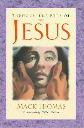 Through the Eyes of Jesus - Hardcover By Thomas, Mack - GOOD
