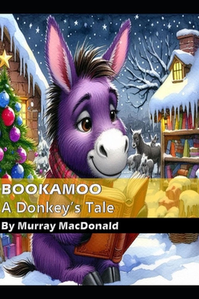 Bookamoo: A Donkey's Tale by Murray MacDonald Paperback Book