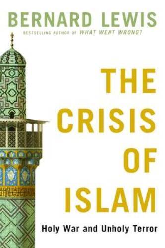 The Crisis of Islam: Holy War and Unholy Terror - Hardcover - GOOD