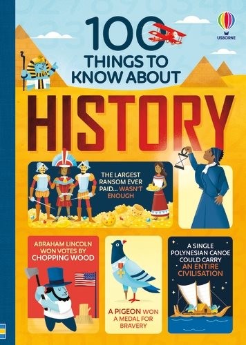 100 Things to Know About History, Hardcover by Cowan, Laura; Frith, Alex; Lac...