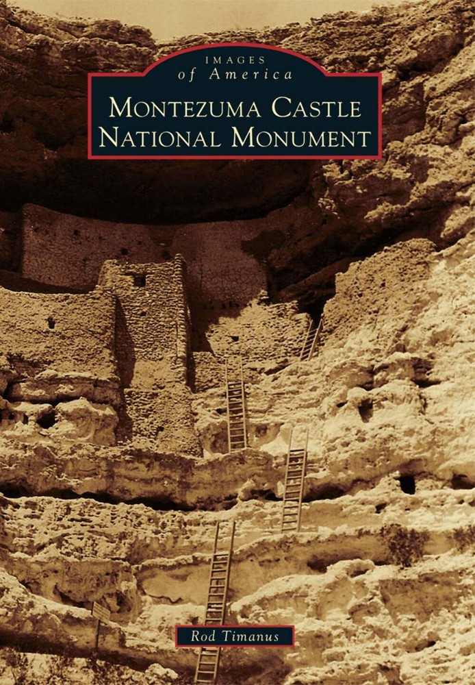 NEW Arcadia Publishing Montezuma Castle National Monument, AZ 9781467131872 Imag