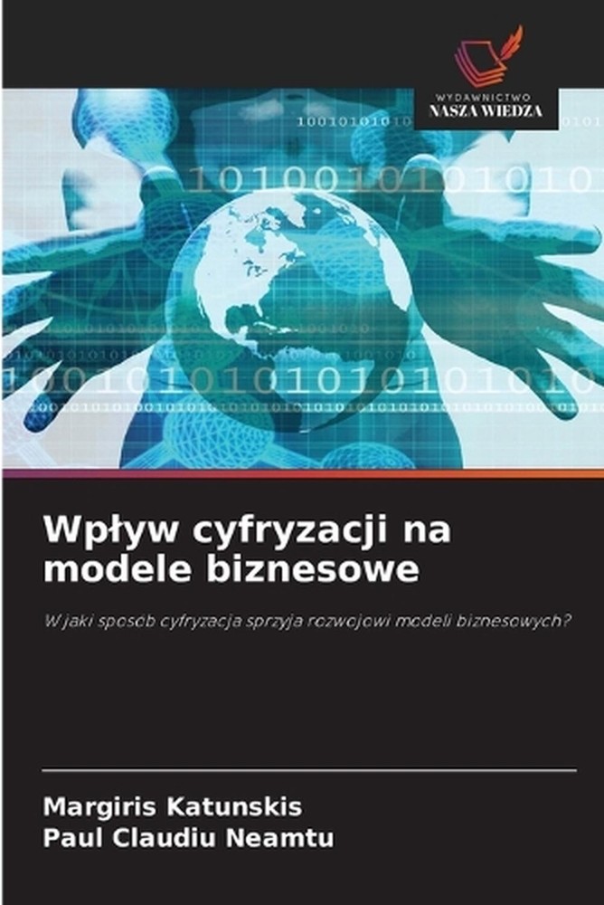 Wplyw cyfryzacji na modele biznesowe by Margiris Katunskis (Polish) Paperback Bo
