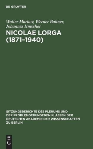 Walter Markov Werner Bahner Johannes Irmsche Nicolae Lorga (1871-1940 (Hardback)