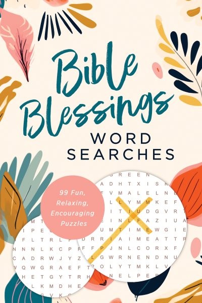 Bible Blessings Word Searches : 99 Fun, Relaxing, Encouraging Puzzles, Paperb...