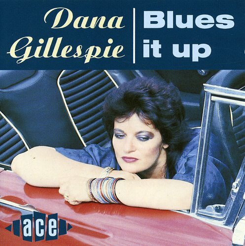 Blues It Up by Gillespie, Dana (CD, 1993)