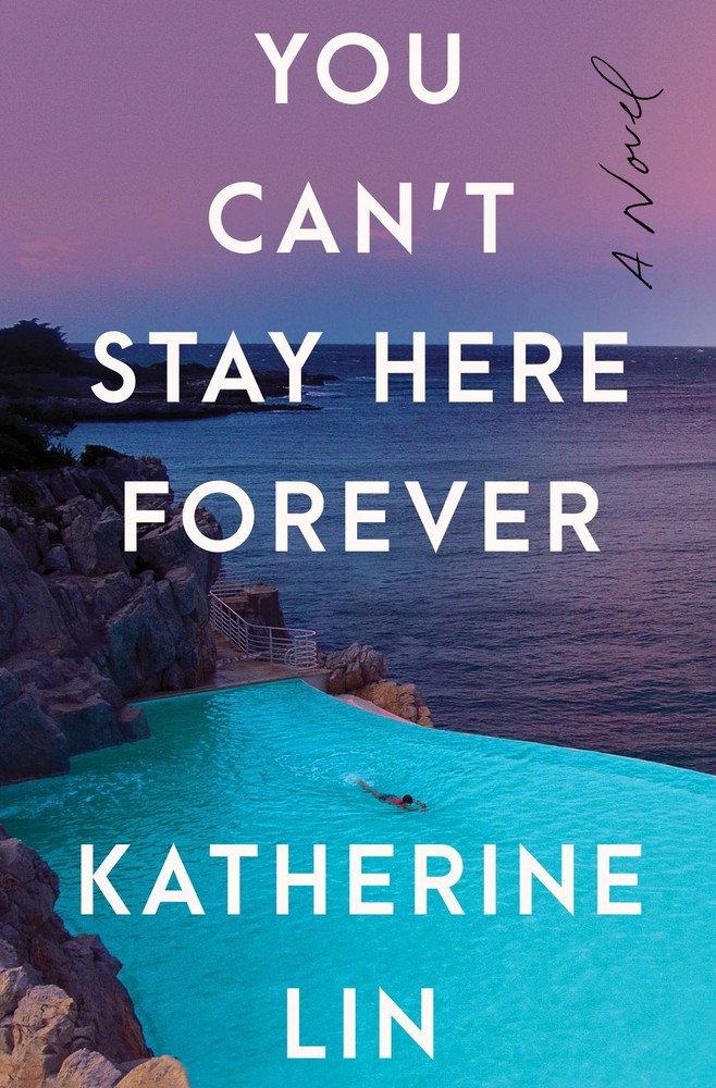 You Can't Stay Here Forever: A Novel by Lin