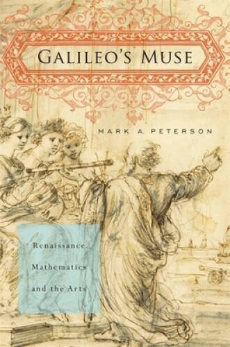 Galileo's Muse: Renaissance Mathematics and the Arts - Hardcover - GOOD