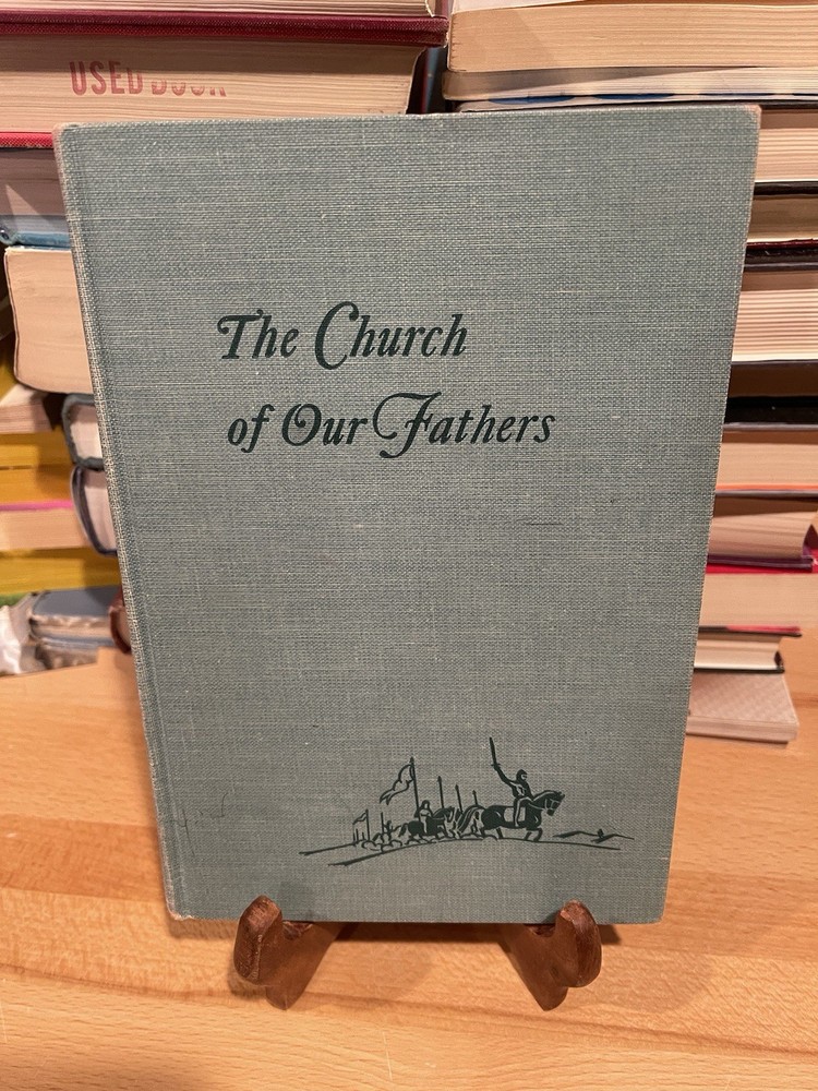 The Church of Our Fathers By Roland H. Bainton 1950 Pre Owned Hard Cover