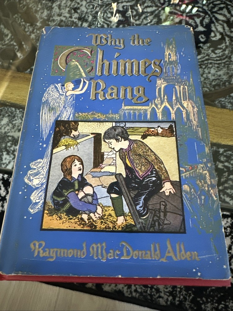 WHY THE CHIMES RANG by Raymond Macdonald Alden 1st Edition, DJ 1909 HC Vtg