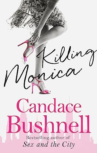 Killing Monica by Bushnell, Candace Book The Fast Free ShippingFREE US DELIVERY | ISBN: 0349119538 | Quality Books