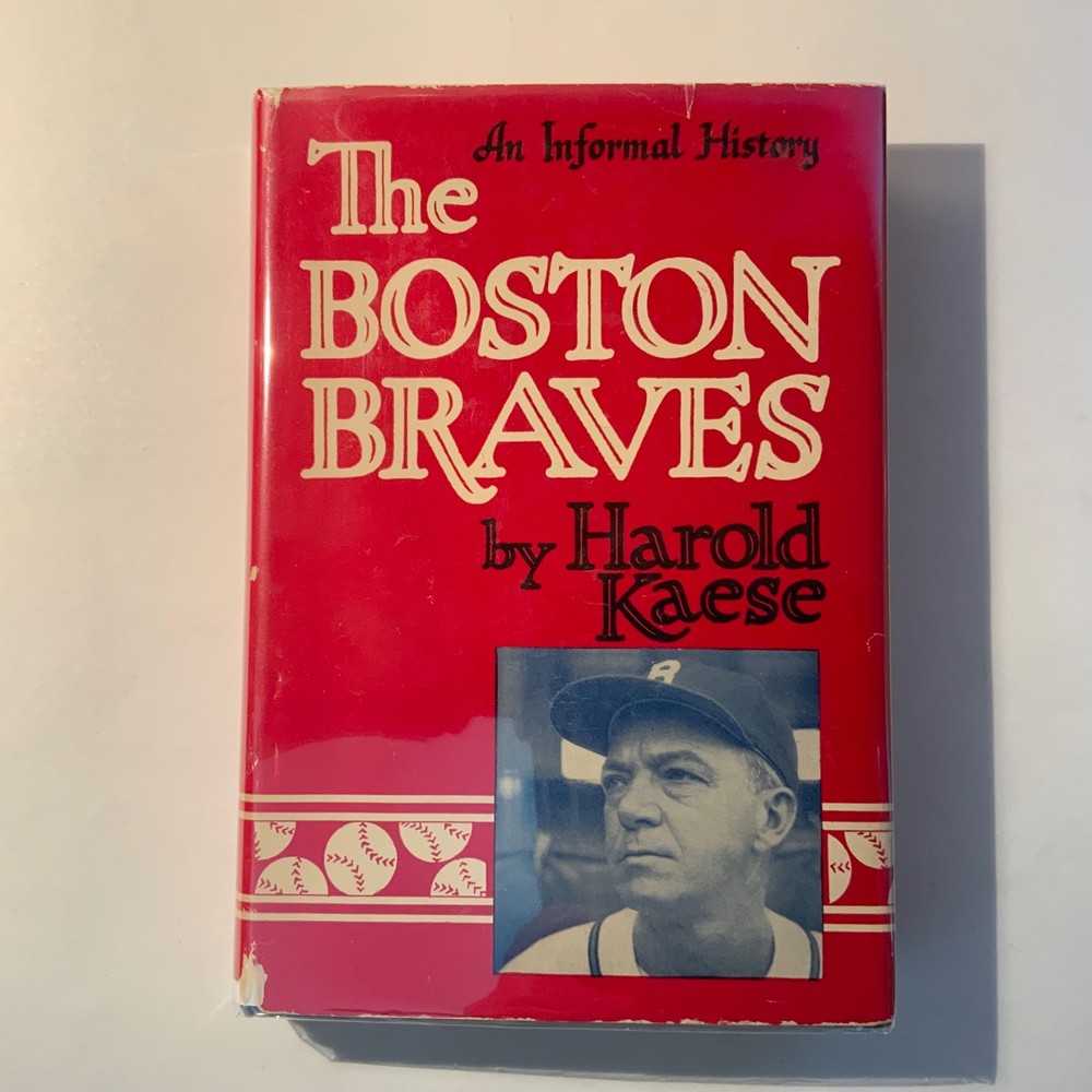 The Boston Braves by Harold Kaese 1948 Putnam, 1st edition Very Good+ / VG+