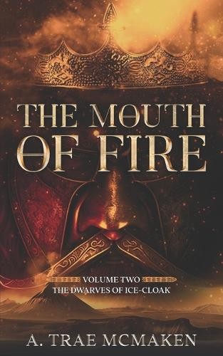 A Trae McMaken The Mouth of Fire (Paperback) Dwarves of Ice-CloakAnother great item from Rarewaves USA | Free delivery!