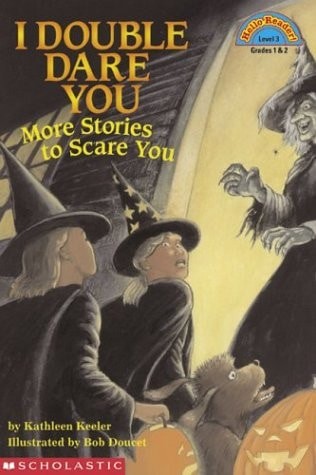 I Double Dare You: More Stories To Scare You (level 3) (Hello Reader) by Keeler,