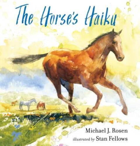 The Horse's Haiku - Hardcover By Rosen, Michael J. - GOOD