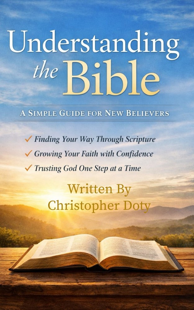 A Simple Guide to Understanding the Bible (The New Believers Series)