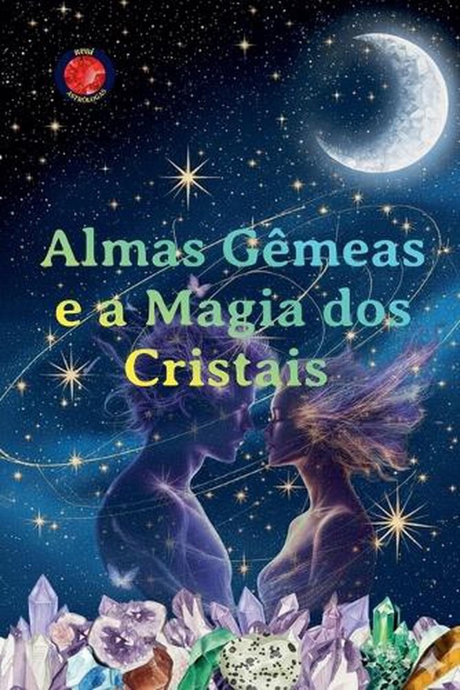 Almas Gmeas e a Magia dos Cristais by Alina Rubi (Portuguese) Paperback Book