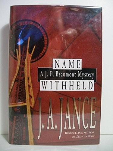 Name Withheld: A J.P. Beaumont Myst..., Jance, Judith A