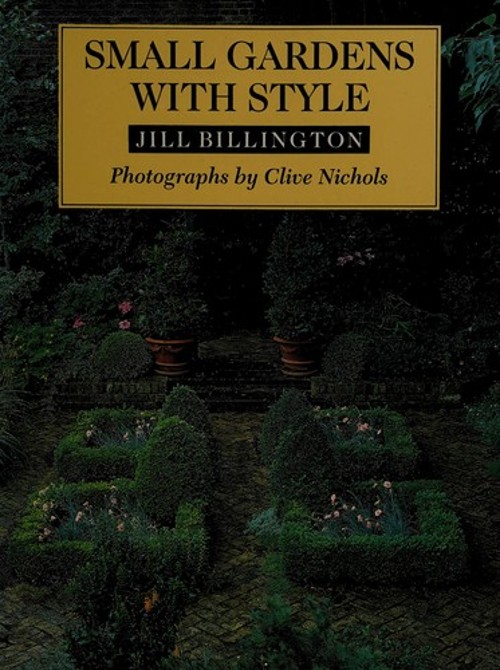 Small Gardens with Style Hardcover Jill BillingtonFree US Delivery | ISBN:0706372859