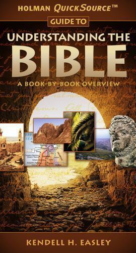 Holman QuickSource Guide to Understanding the Bible by Kendell H. Easley ...